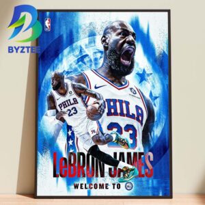 LeBron James Welcome To Philadelphia 76er NBA  2026  Home Decor Poster Canvas