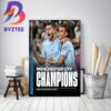 Manchester City Are The 2023-2024 Premier League Champions For The First Club To Win 4th Premier League Titles In A Row Wall Decor Poster Canvas