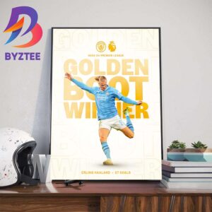 Manchester City Erling Haaland Is The 2023-2024 Premier League Golden Boot Winner Wall Decor Poster Canvas
