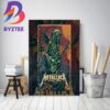 Metallica Tonight M72 World Tour M72 Madrid Final 2024 No Repeat Weekend In Europe At Estadio Civitas Metropolitano Madrid Spain July 12th 2024 Home Decor Poster Canvas