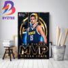 Nikola Jokic Is The 2023 NBA Finals MVP Home Decor Poster Canvas