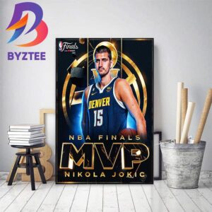 Nikola Jokic Is The 2023 NBA Finals MVP Home Decor Poster Canvas