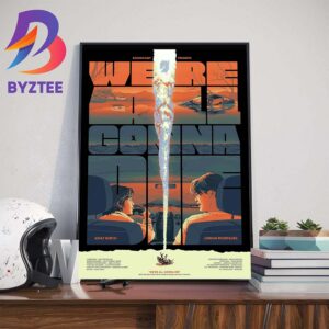 Official Poster Were All Gonna Die From Directing Duo Freddie Wong And Matthew Arnold Wall Decor Poster Canvas