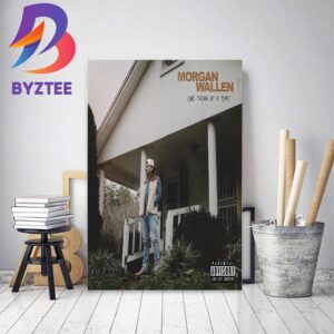 One Thing At A Time By Morgan Wallen Home Decor Poster Canvas