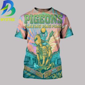 Pigeons Playing Ping Pong With Big Blitz Talik Brighton Music Hall Boston Ma December 31th 2026 All Over Print Shirt