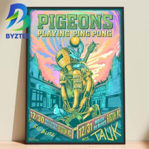 Pigeons Playing Ping Pong With Big Blitz Talik Brighton Music Hall Boston Ma December 31th 2026 Home Decor Poster Canvas