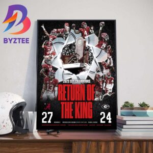 Return Of The King Alabama Football 2023 SEC Champions Wall Decor Poster Canvas