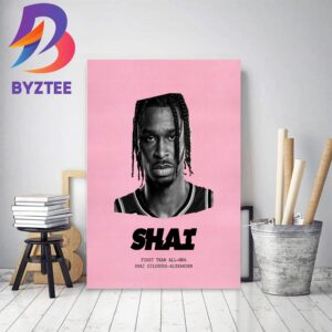 Shai Gilgeous-Alexander Is NBA All-NBA First Team Of Oklahoma City Thunder Home Decor Poster Canvas