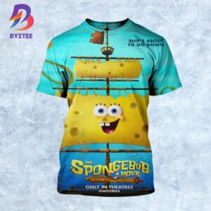 Ship’s About To Go Down The SpongeBob Movie Search For SquarePants 2025 Official Poster In Theatres December 19 All Over Print Shirt