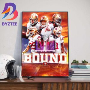 Super Bowl LVIII Bound Final Battle San Francisco 49ers AFC Champs 2023 Art Decor Poster Canvas