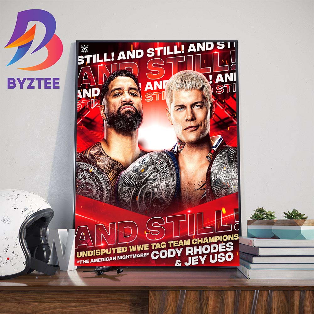 The American Nightmare Cody Rhodes And Jey Uso And Still Undisputed WWE Tag Team Champions Wall Decor Poster Canvas
