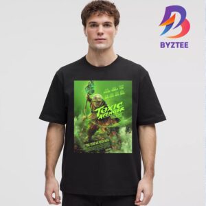 The Toxic Avenger Unrated 2025 Official Poster The Hero We Need Now Unisex T-Shirt