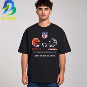 Cincinnati Bengals Vs Houston Texans NRG Stadium, Houston, TX  September 21, 2026 Unisex T- Shirt