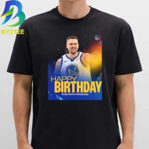 Kristaps Porzing Is Happy Birthday Golden State 2026 Unisex T- Shirt