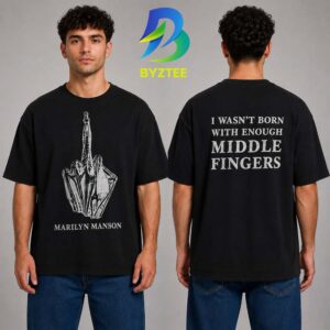 Marilyn Manson I Wasn’t Born With Enough Middle Fingers 2026 Two Sided Unisex T- Shirt