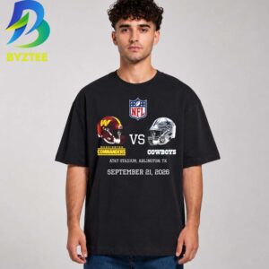Washington Commanders Vs Dallas Cowboys AT&T Stadium, Arlington, TX September 21, 2026 Unisex T- Shirt