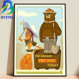 Glen Brogan Only You 2026 Smokey Bear Fire Danger Very High Today Home Decor Poster Canvas