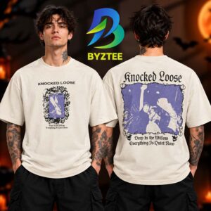 Knocked Loose Merch Collection Deep In The Willow Everything Quite Now 2026 Two Sided Unisex T Shirt