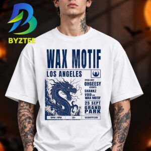 Wax Motif Los Angeles Event Tee At Grand Park In Los Angeles With Special Guest Ohgeesy On September 25 2026 Unisex T Shirt