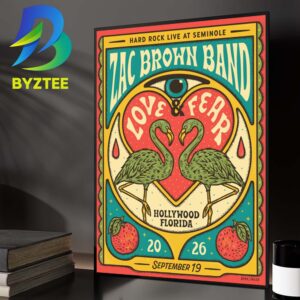 Zac Brown Band Hollywood Florida Hard Rock Live At Seminole And Love Fear On September 19 2026 Home Decor Poster Canvas